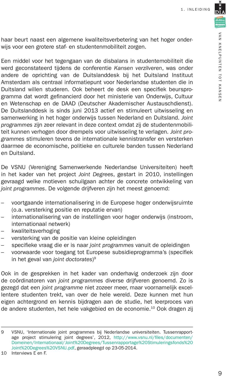Duitsland Instituut Amsterdam als centraal informatiepunt voor Nederlandse studenten die in Duitsland willen studeren.
