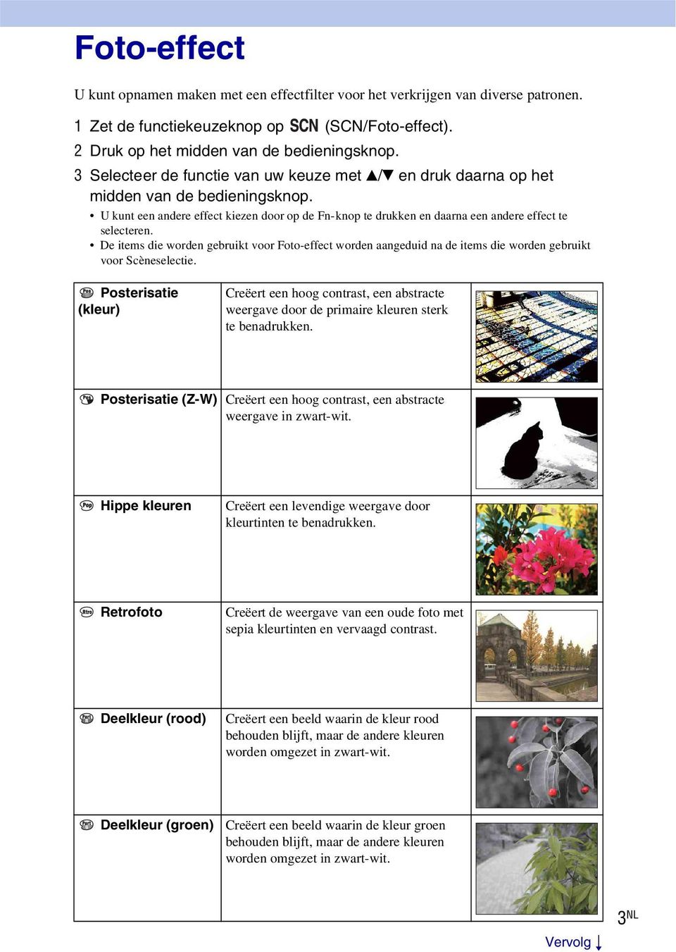 De items die worden gebruikt voor Foto-effect worden aangeduid na de items die worden gebruikt voor Scèneselectie.