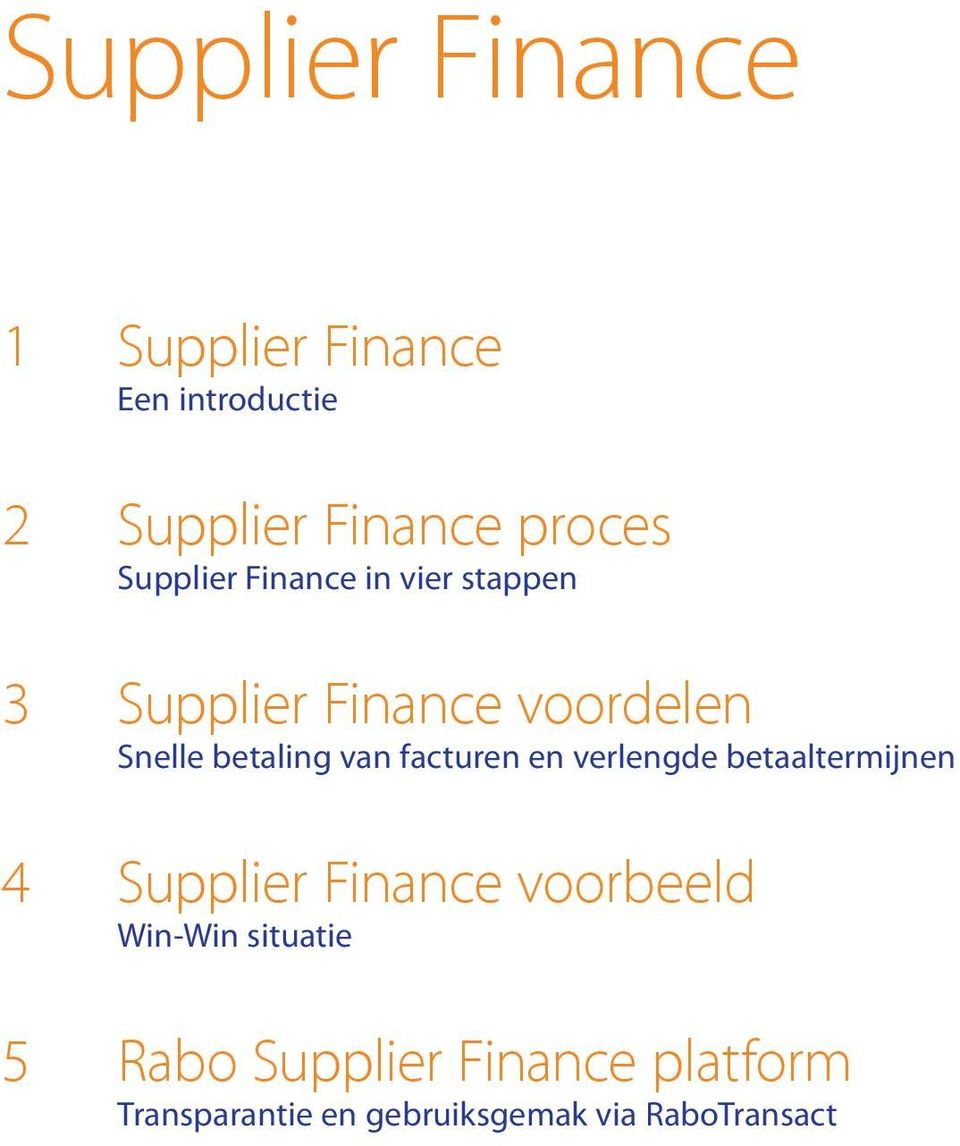 van facturen en verlengde betaaltermijnen 4 Supplier Finance voorbeeld Win-Win