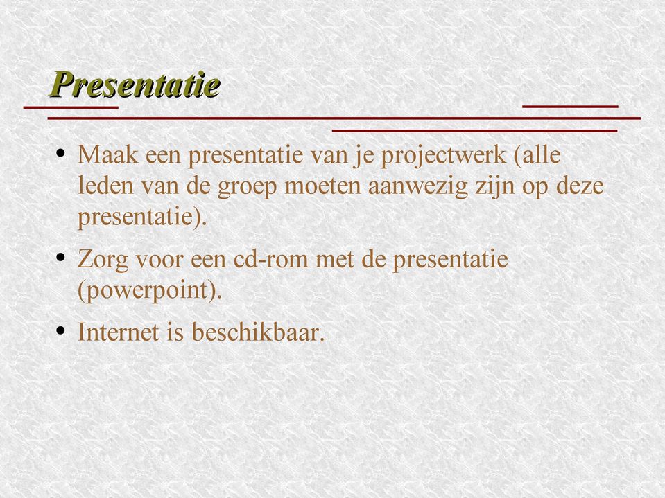 aanwezig zijn op deze presentatie).