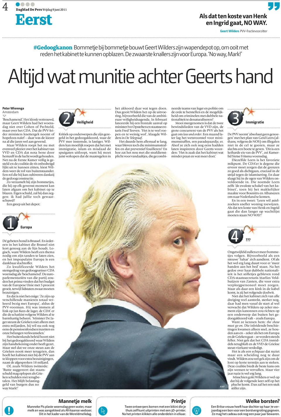 No way, Mark! Altijd wat munitie achter Geerts hand Peter Wierenga Amsterdam Beschamend. Het klonk vertrouwd, maar Geert Wilders had het woensdag niet over Cohen of Pechtold, maar over het CDA.