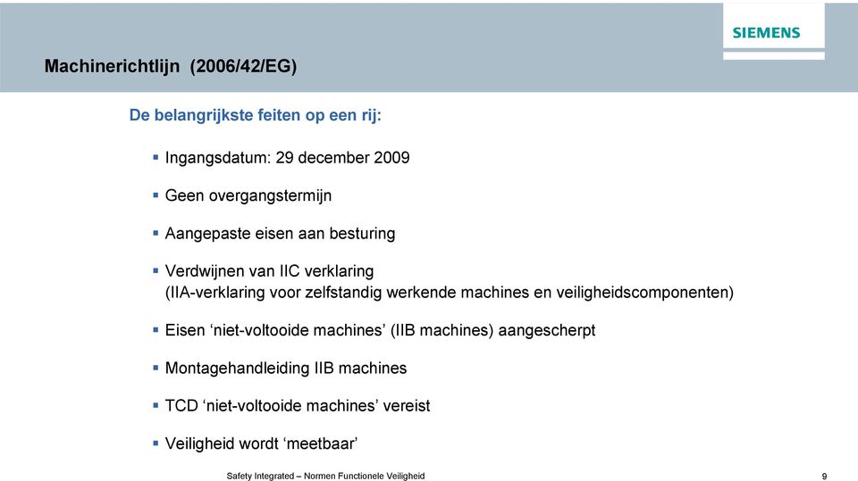 werkende machines en veiligheidscomponenten) Eisen niet-voltooide machines (IIB machines) aangescherpt