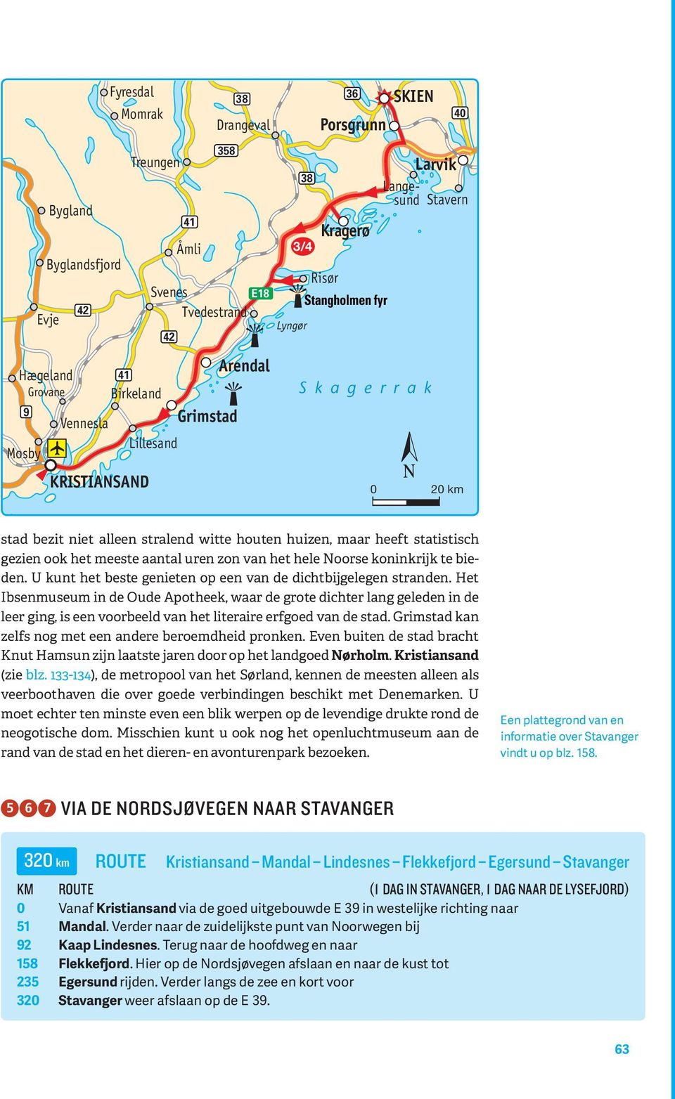 alleen stralend witte houten huizen, maar heeft statistisch gezien cyan magenta ook het meeste yellow black aantal uren zon van het hele Noorse koninkrijk te bieden.