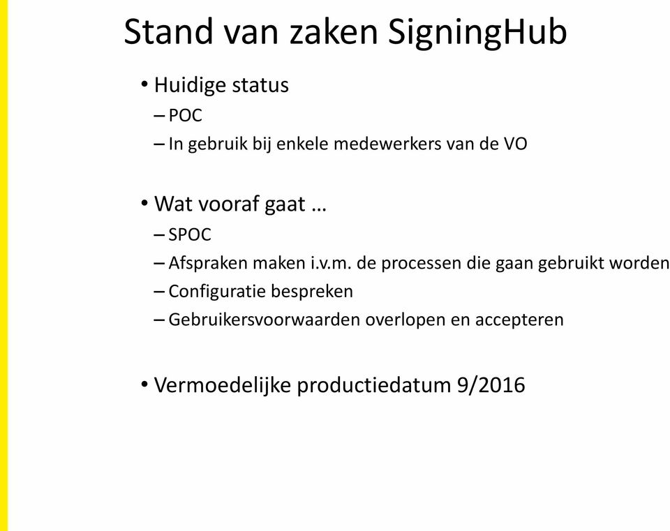 processen die gaan gebruikt worden Configuratie bespreken