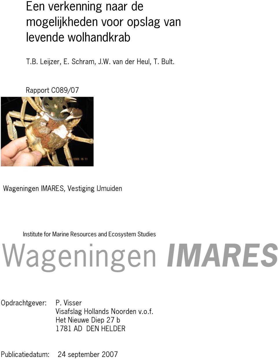 Rapport C089/07 Wageningen IMARES, Vestiging IJmuiden Opdrachtgever: P.