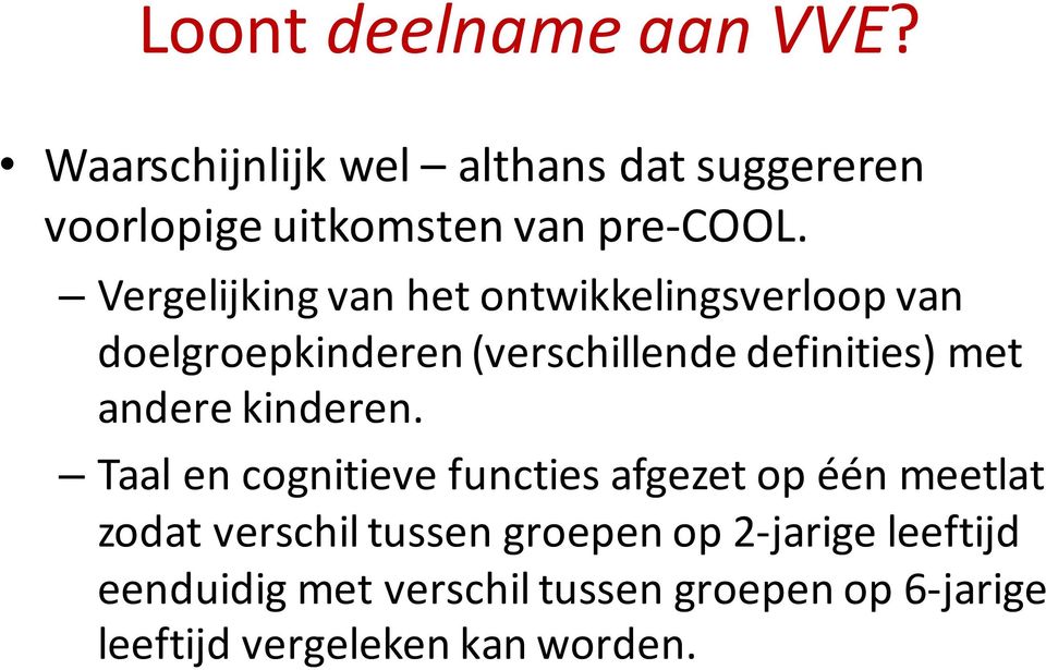 Vergelijking van het ontwikkelingsverloop van doelgroepkinderen (verschillende definities) met