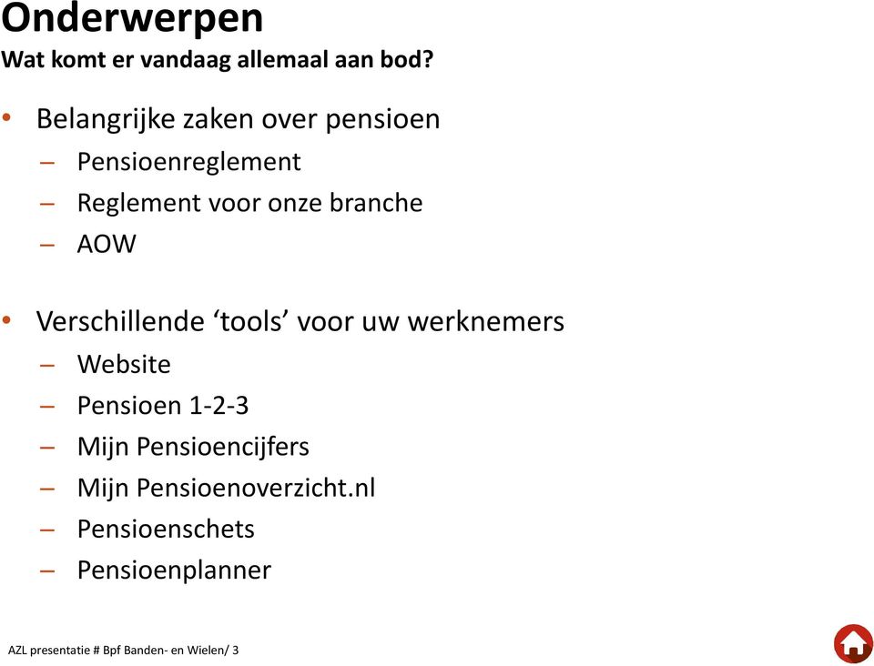 AOW Verschillende tools voor uw werknemers Website Pensioen 1-2-3 Mijn