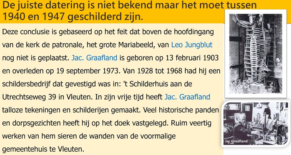 Graafland is geboren op 13 februari 1903 en overleden op 19 september 1973.