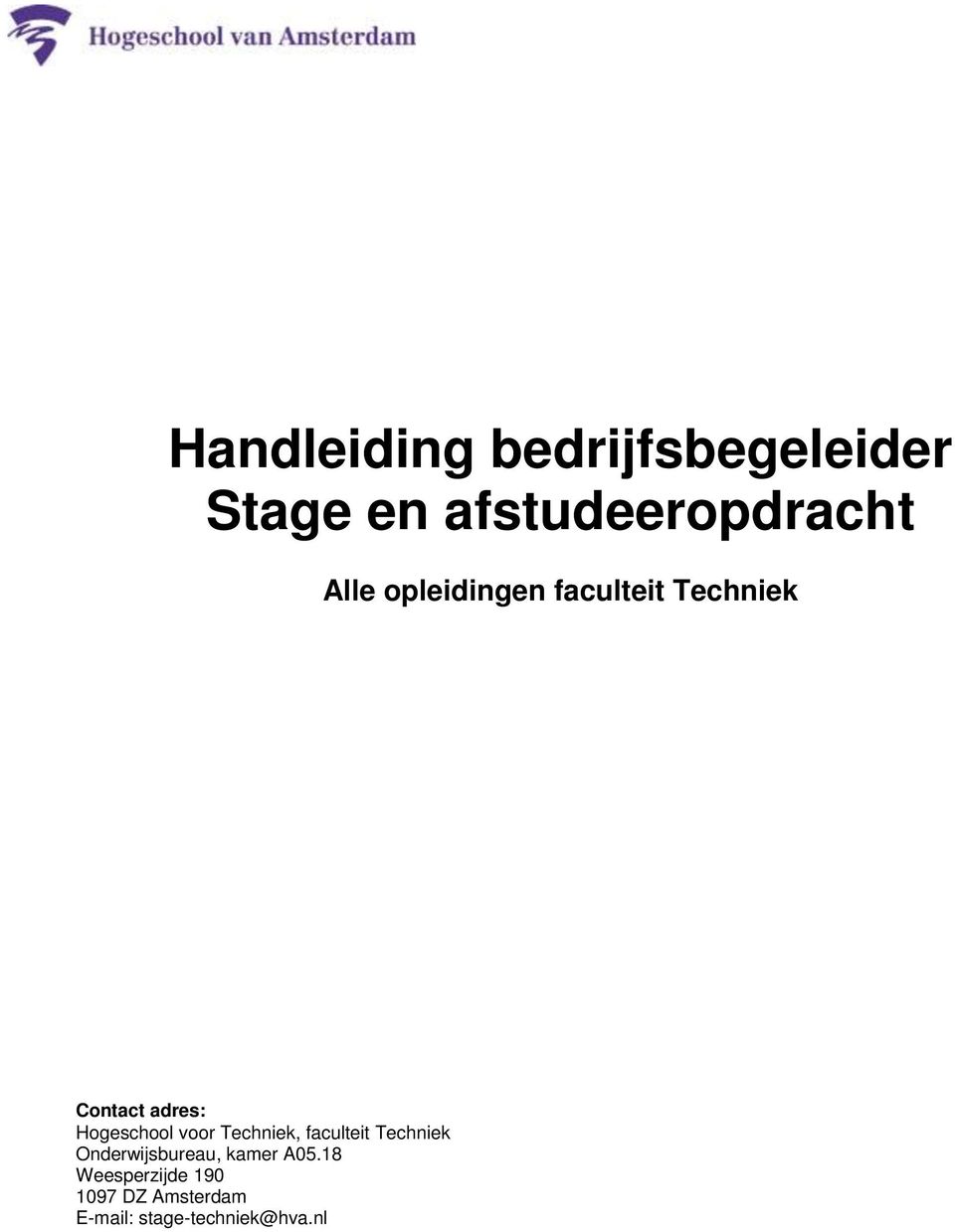 voor Techniek, faculteit Techniek Onderwijsbureau, kamer A05.