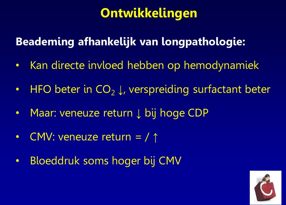 2, verspreiding surfactant beter Maar: veneuze return bij