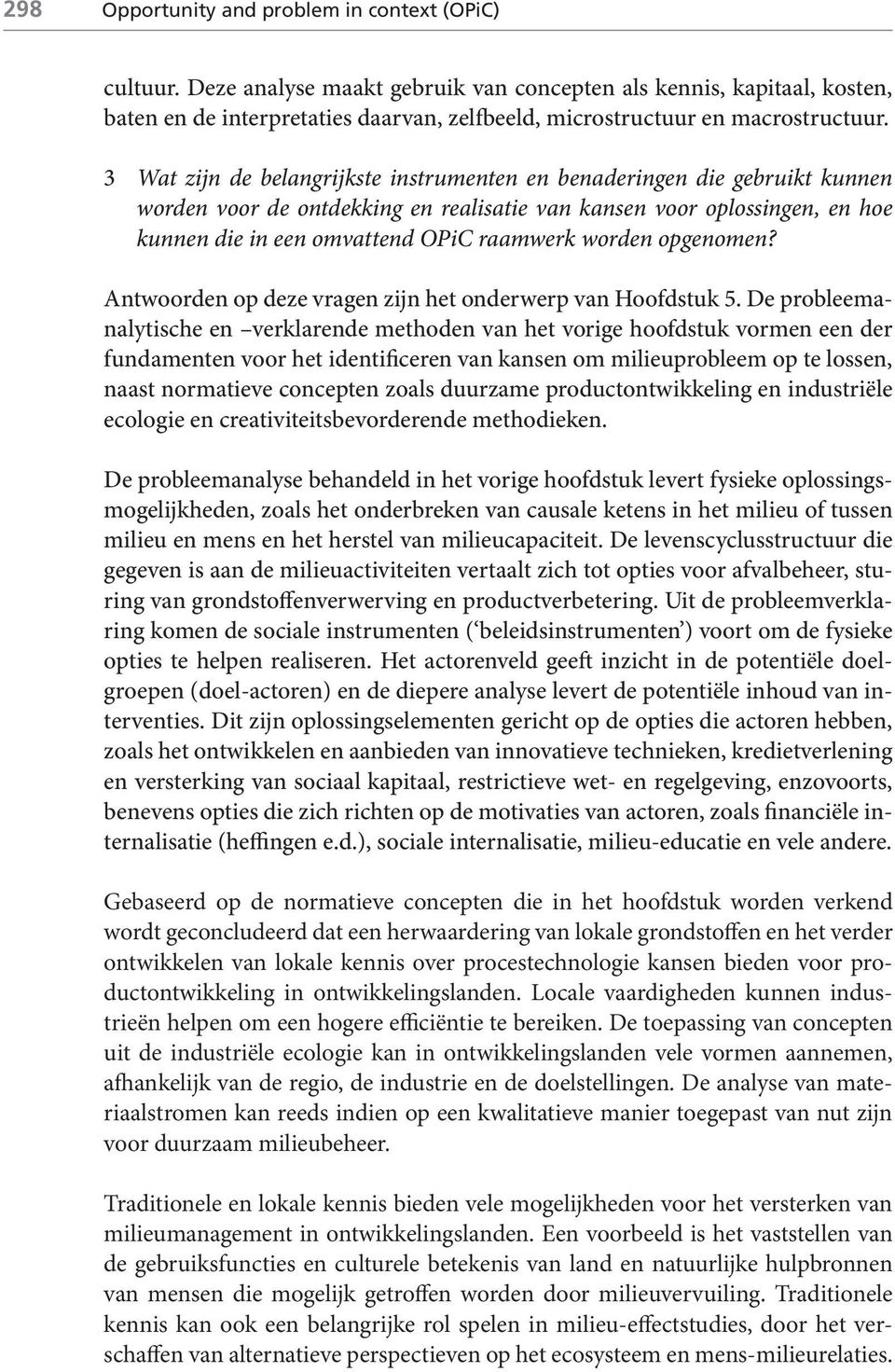 3 Wat zijn de belangrijkste instrumenten en benaderingen die gebruikt kunnen worden voor de ontdekking en realisatie van kansen voor oplossingen, en hoe kunnen die in een omvattend OPiC raamwerk