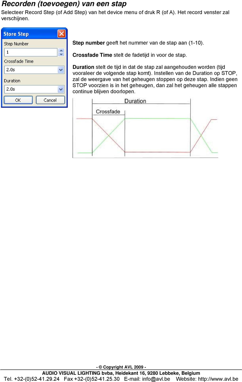 Crossfade Time stelt de fadetijd in voor de stap.