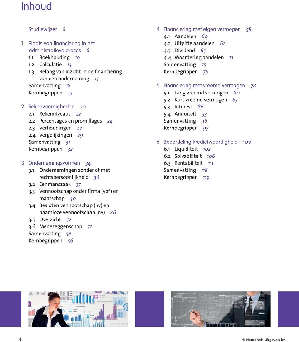 4 Vergelijkingen 29 Samenvatting 31 Kernbegrippen 32 3 Ondernemingsvormen 34 3.1 Ondernemingen zonder of met rechtspersoonlijkheid 36 3.2 Eenmanszaak 37 3.