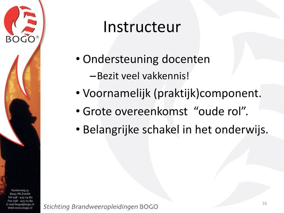 Voornamelijk (praktijk)component.