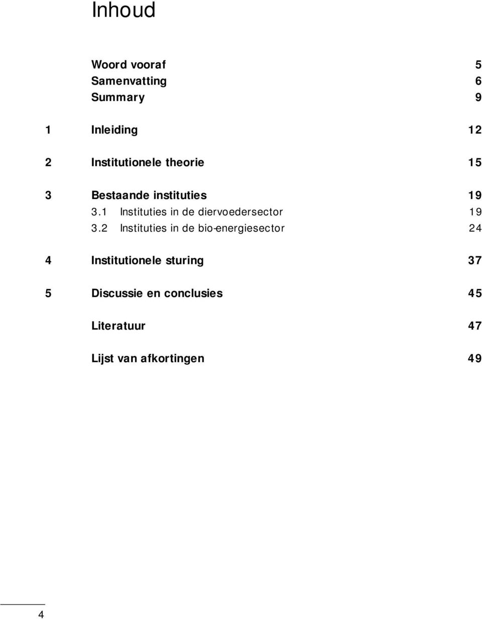 1 Instituties in de diervoedersector 19 3.