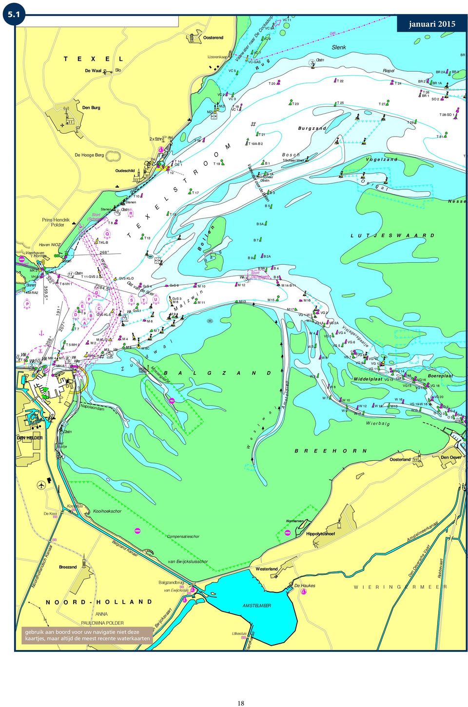 Oosterend l e n B a l g Vaarwater naar De Cocksdorp B A L G Z A N D Vaarwater over de Bollen Stort Wk (Schelpen) 5 7 t w R u g a l B o s c h A m s t e l d i e p B u r g z a n d 3 Obst n Gas Slenk V i