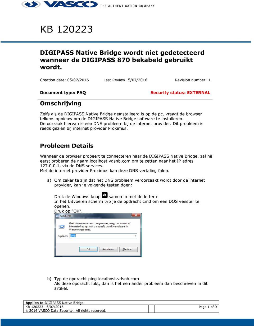 browser telkens opnieuw om de DIGIPASS Native Bridge software te installeren. De oorzaak hiervan is een DNS probleem bij de internet provider.