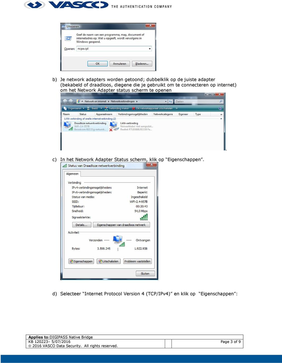 Adapter status scherm te openen c) In het Network Adapter Status scherm, klik op