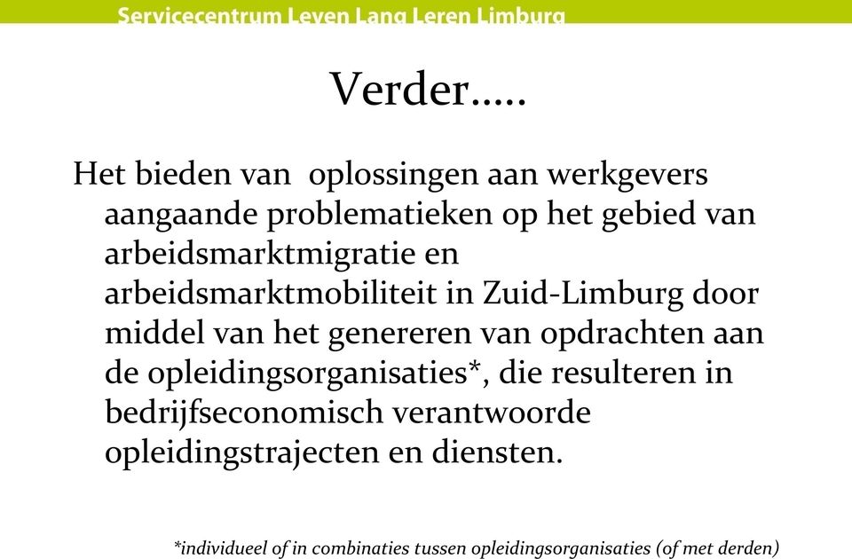 arbeidsmarktmigratie en arbeidsmarktmobiliteit in Zuid-Limburg door middel van het genereren van
