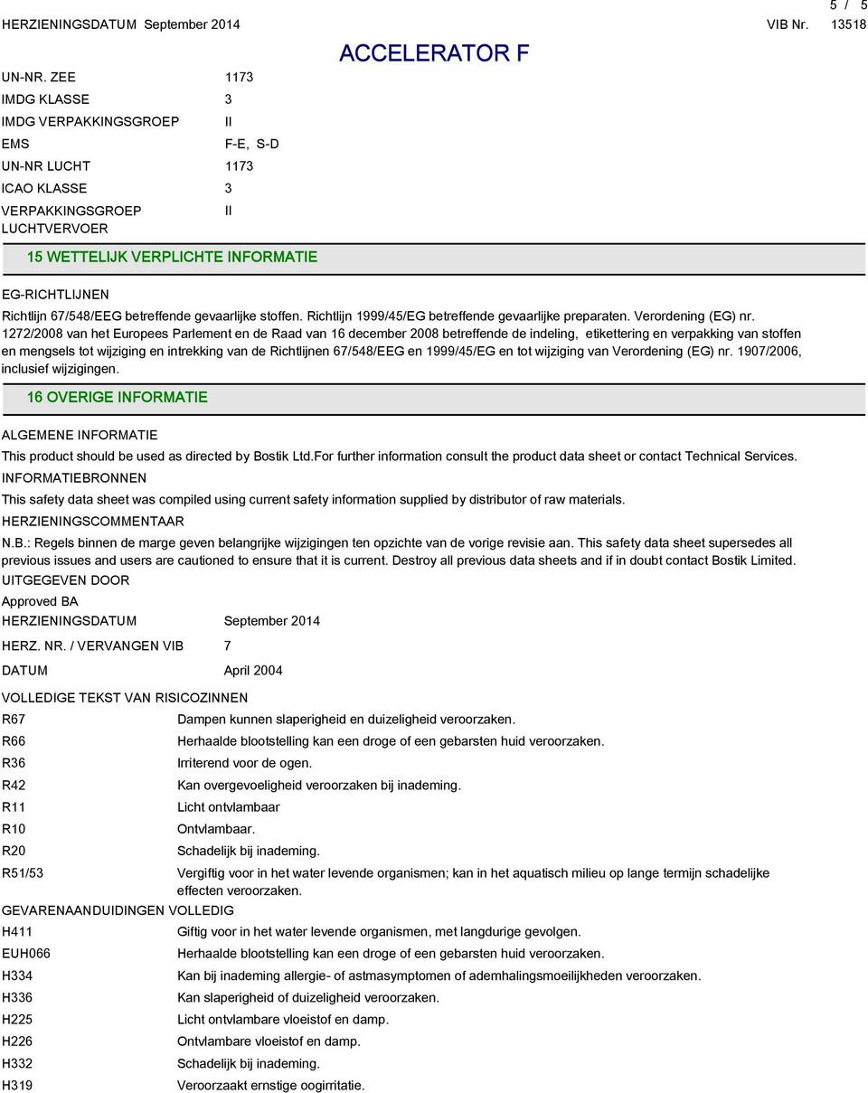 gevaarlijke stoffen. Richtlijn 19994EG betreffende gevaarlijke preparaten. Verordening (EG) nr.