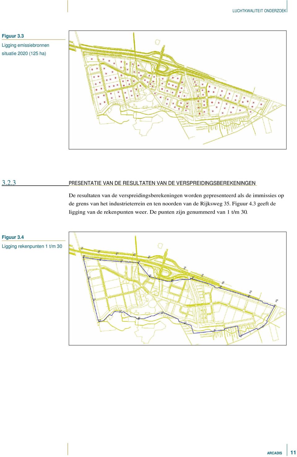 verspreidingsberekeningen worden gepresenteerd als de immissies op de grens van het industrieterrein en
