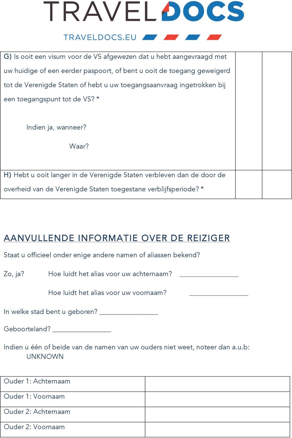 H) Hebt u ooit langer in de Verenigde Staten verbleven dan de door de overheid van de Verenigde Staten toegestane verblijfsperiode?