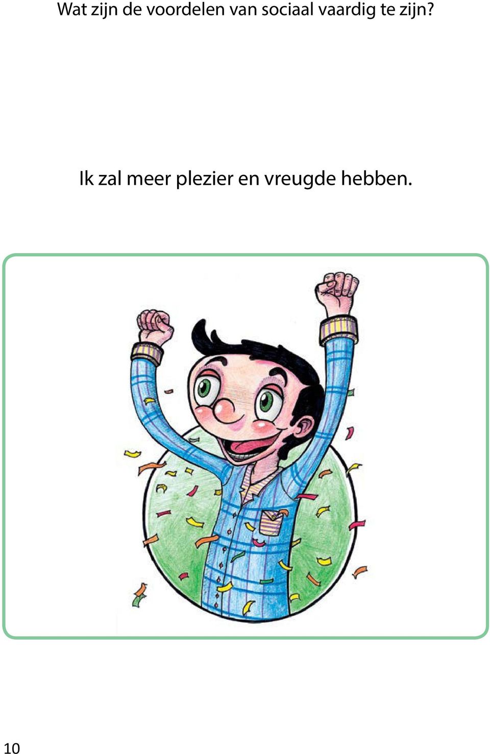 zijn? Ik zal meer