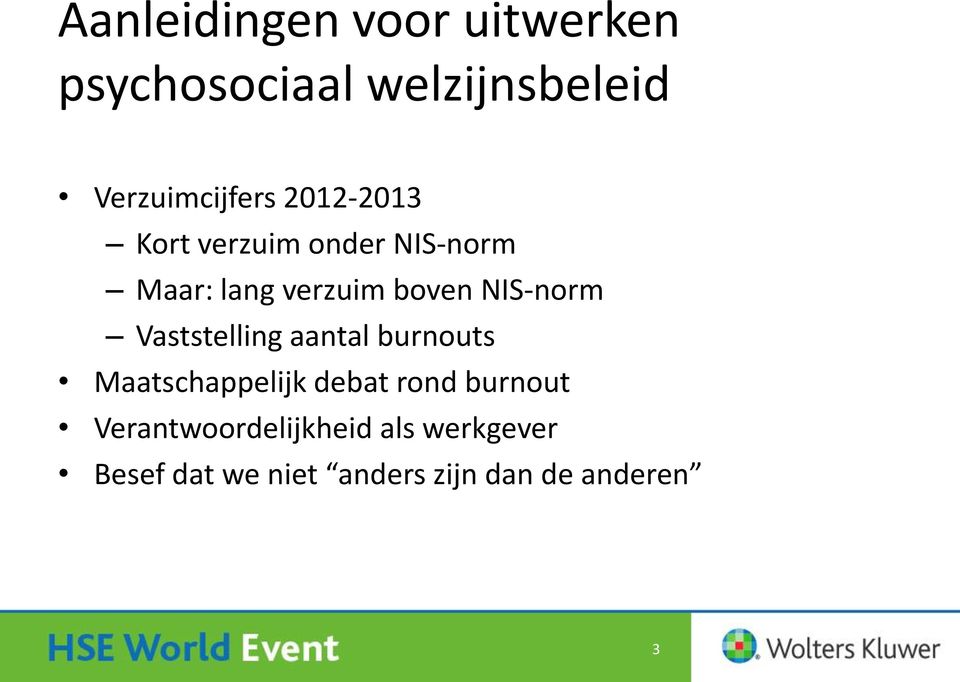 Vaststelling aantal burnouts Maatschappelijk debat rond burnout