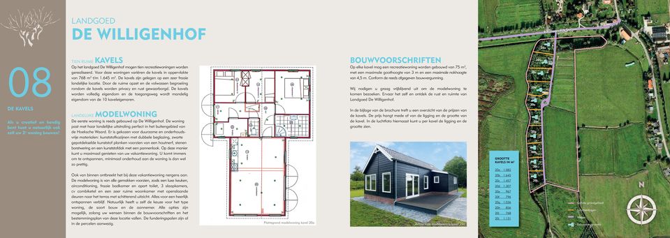 De kavels zijn gelegen op een zeer fraaie landelijke locatie. Door de ruime opzet en de volwassen begroeiing rondom de kavels worden privacy en rust gewaarborgd.