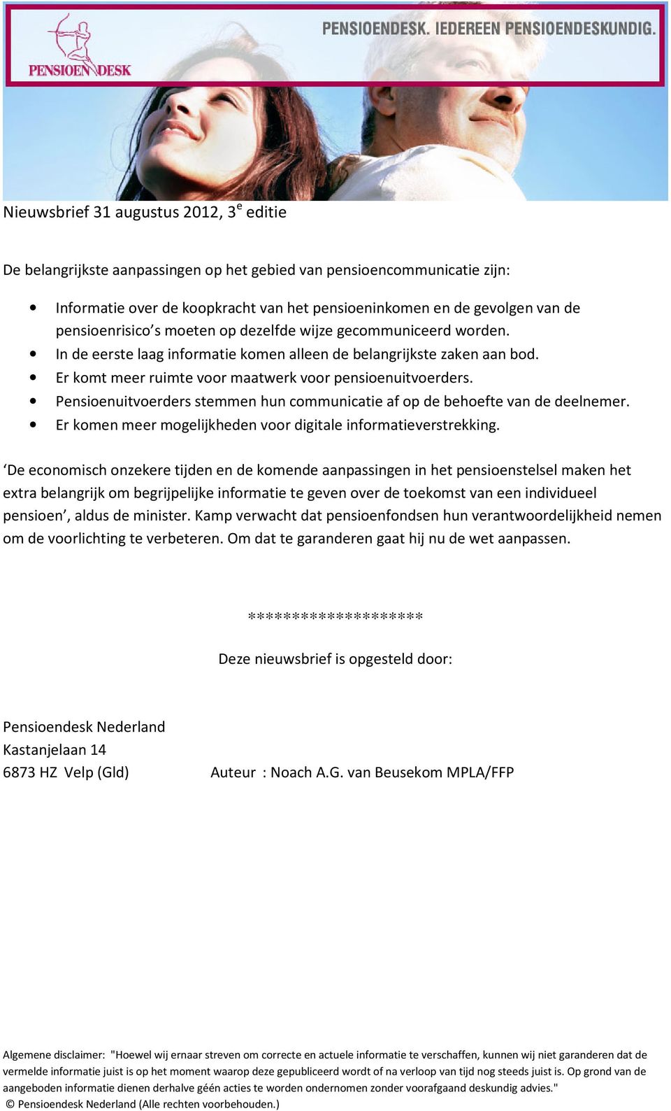 Pensioenuitvoerders stemmen hun communicatie af op de behoefte van de deelnemer. Er komen meer mogelijkheden voor digitale informatieverstrekking.