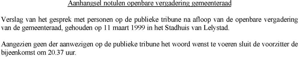 gemeenteraad, gehouden op 11 maart 1999 in het Stadhuis van Lelystad.