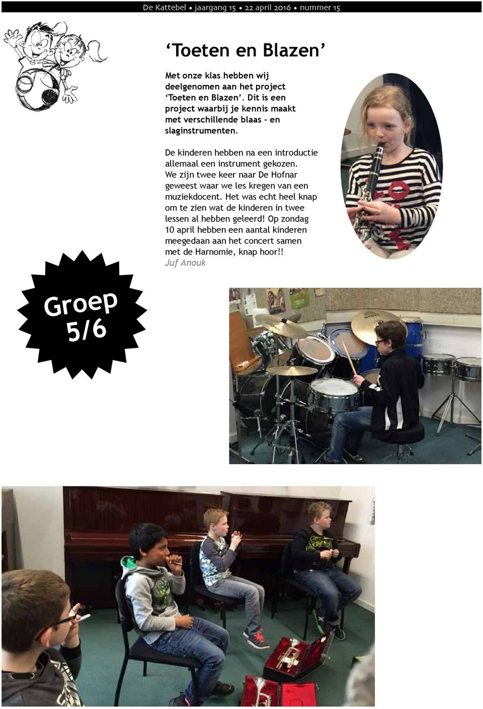 De kinderen hebben na een introductie allemaal een instrument gekozen.