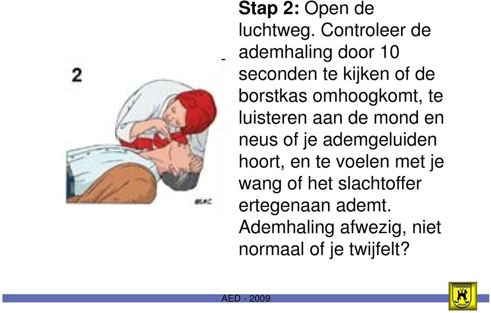 omhoogkomt, te luisteren aan de mond en neus of je ademgeluiden