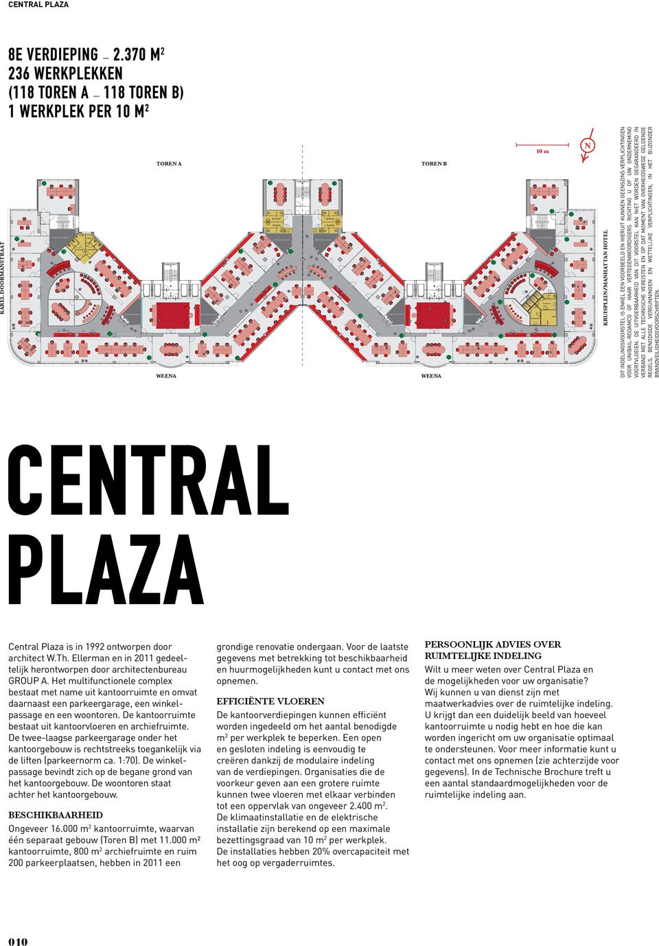 damestoilet werk- werkkast kast herentoilet herentoilet damestoilet damestoilet WEENA WEENA WEENA KRUISPLEIN/MANHATTAN HOTEL KRUISPLEIN/MANHATTAN HOTEL damestoilet herentoilet werkkast trappenhuis 5