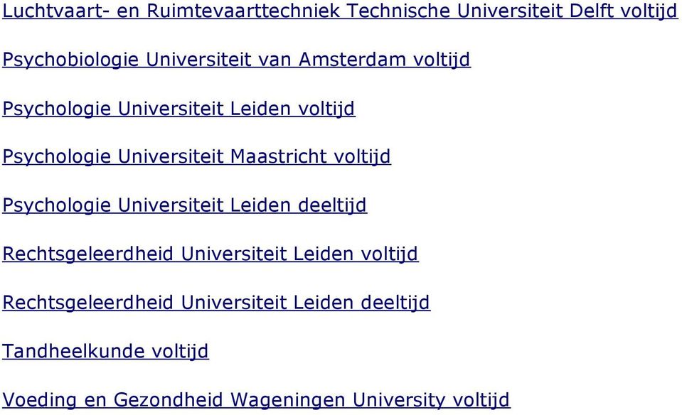 voltijd Psychologie Universiteit Leiden deeltijd Rechtsgeleerdheid Universiteit Leiden voltijd