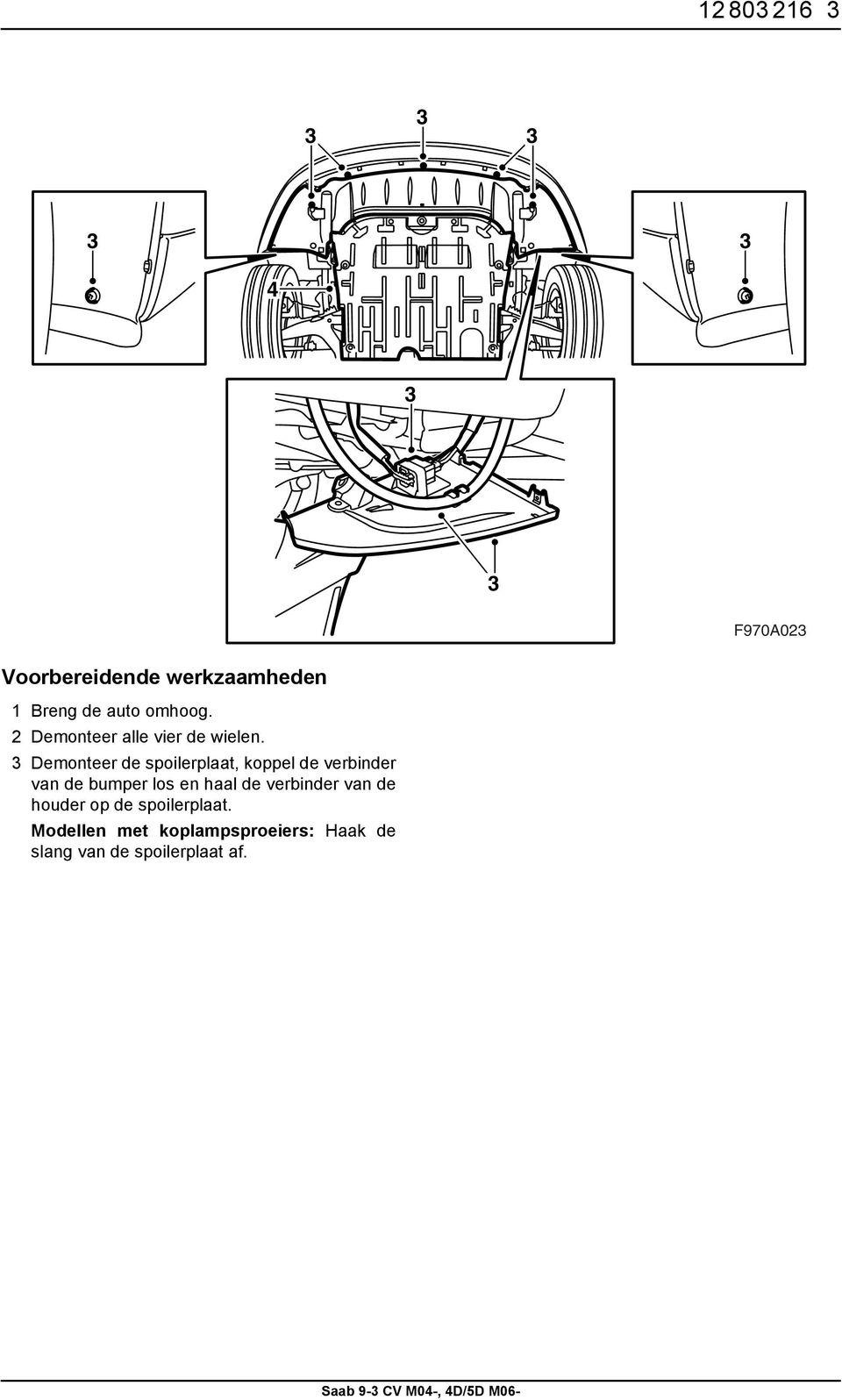 3 Demonteer de spoilerplaat, koppel de verbinder van de bumper los en haal de