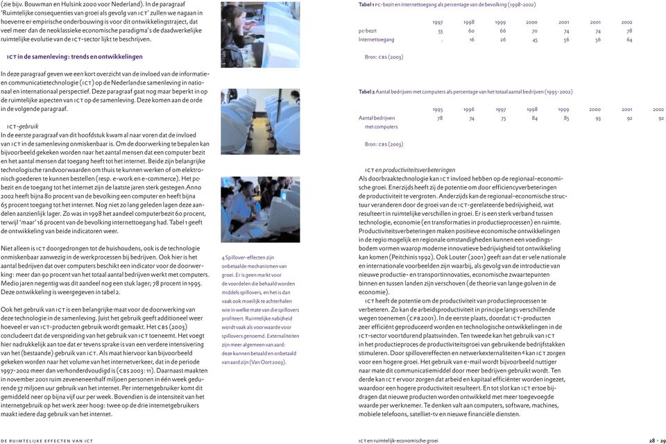 economische paradigma s de daadwerkelijke ruimtelijke evolutie van de ict-sector lijkt te beschrijven.