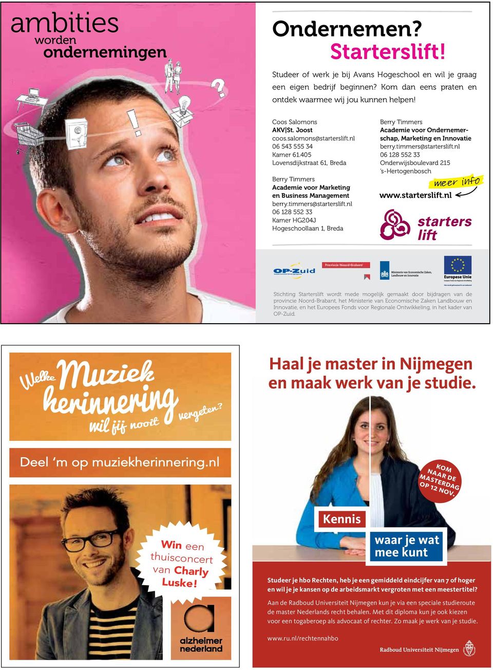 nl 06 128 552 33 Kamer HG204J Hogeschoollaan 1, Breda Berry Timmers Academie voor Ondernemerschap, Marketing en Innovatie berry.timmers@starterslift.