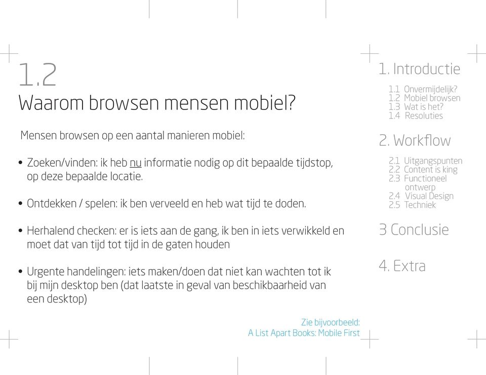 locatie. Ontdekken / spelen: ik ben verveeld en heb wat tijd te doden.