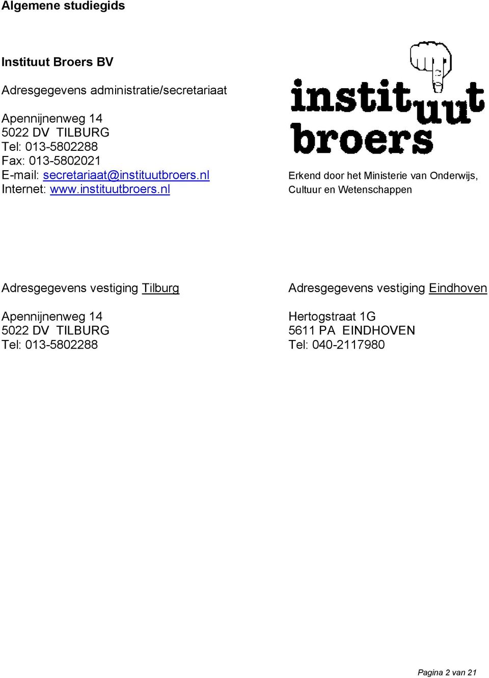 nl Internet: www.instituutbroers.