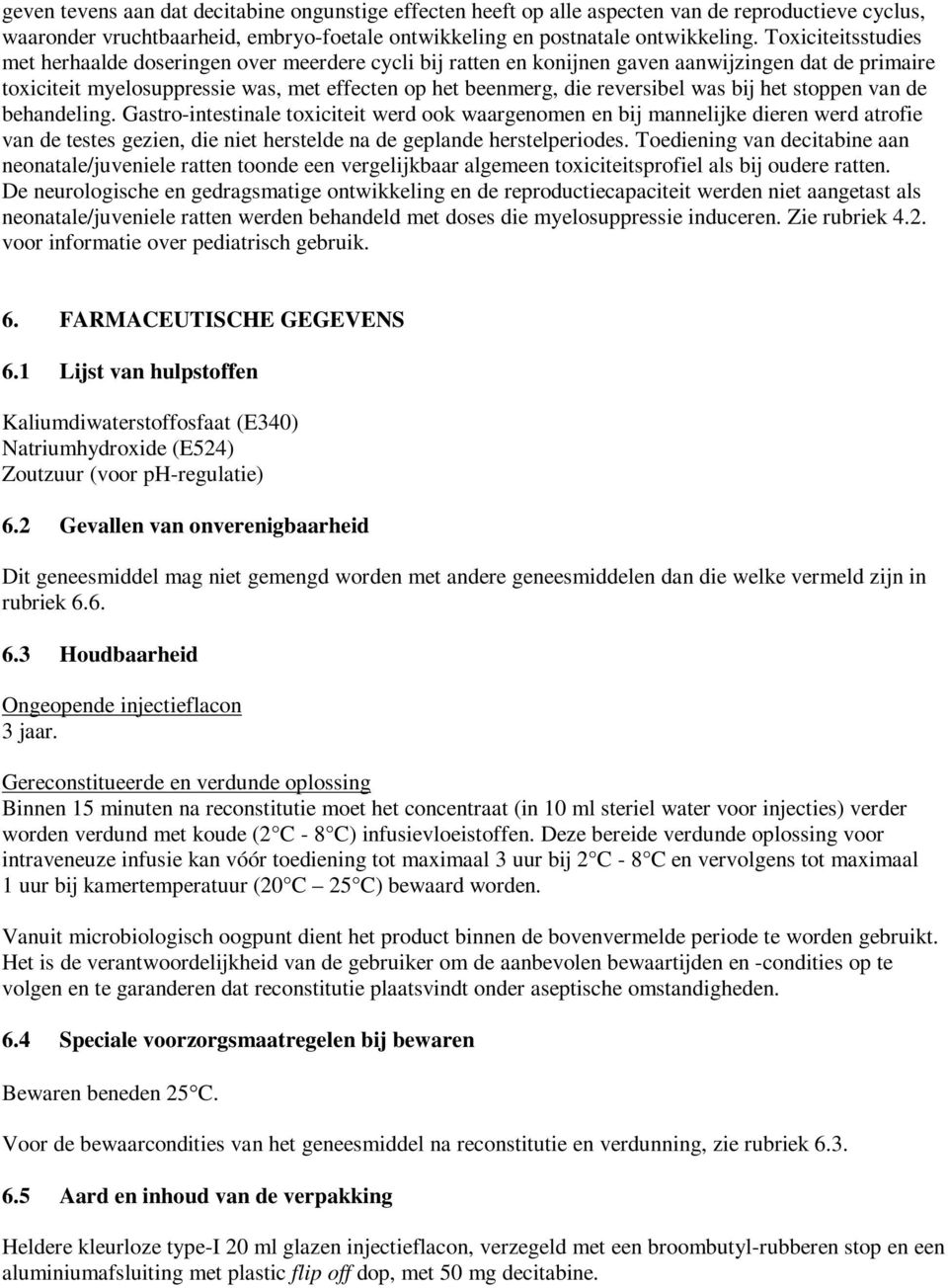 was bij het stoppen van de behandeling.