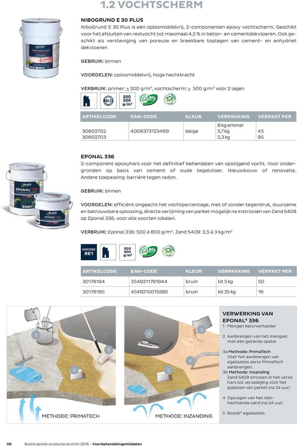 Ook geschikt als versteviging van poreuze en breekbare toplagen van cement- en anhydriet dekvloeren GEBRUIK: binnen VOORDELEN: oplosmiddelvrij, hoge hechtkracht VERBRUIK: primer: + 200 g/m²,