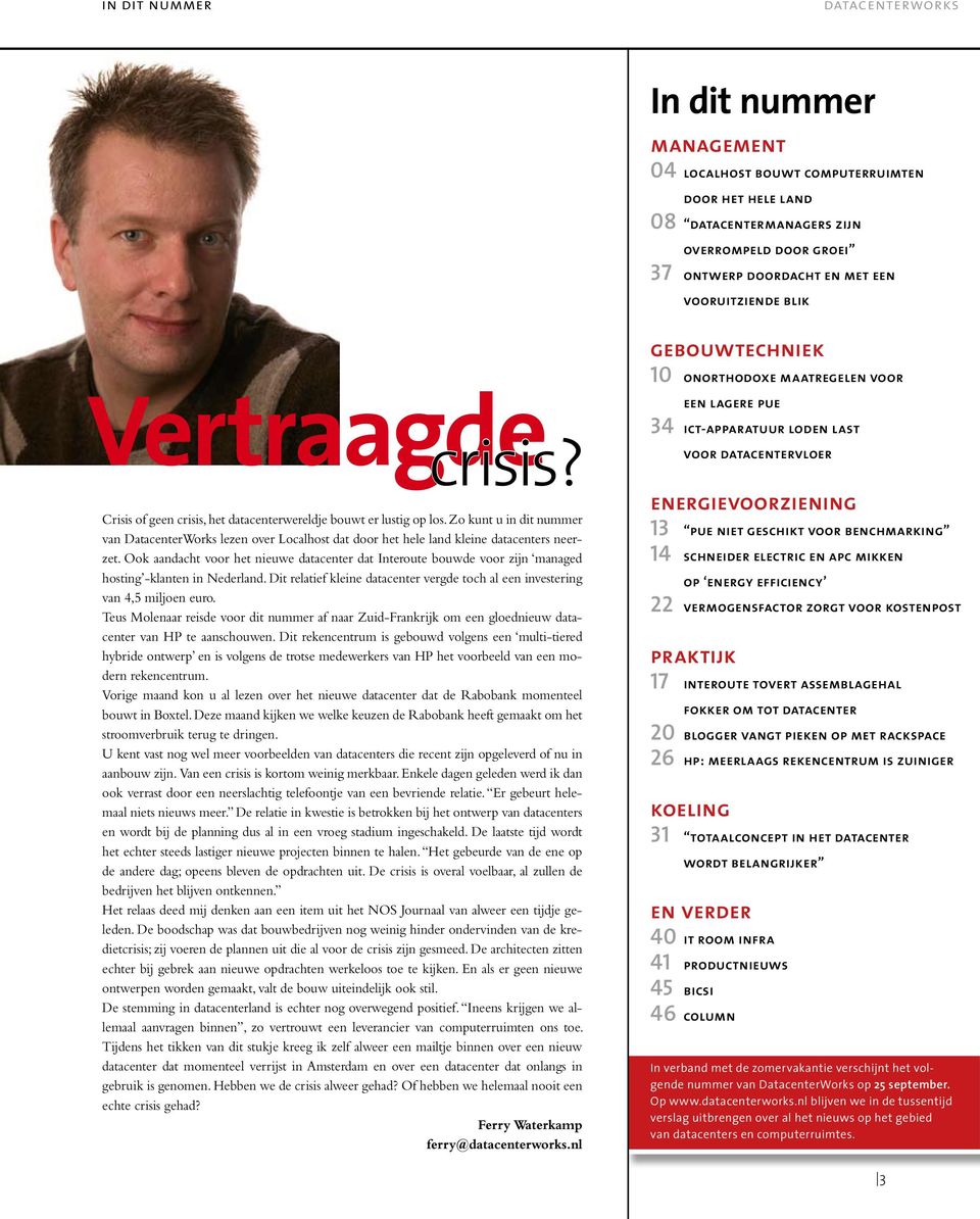 Zo kunt u in dit nummer van DatacenterWorks lezen over Localhost dat door het hele land kleine datacenters neerzet.