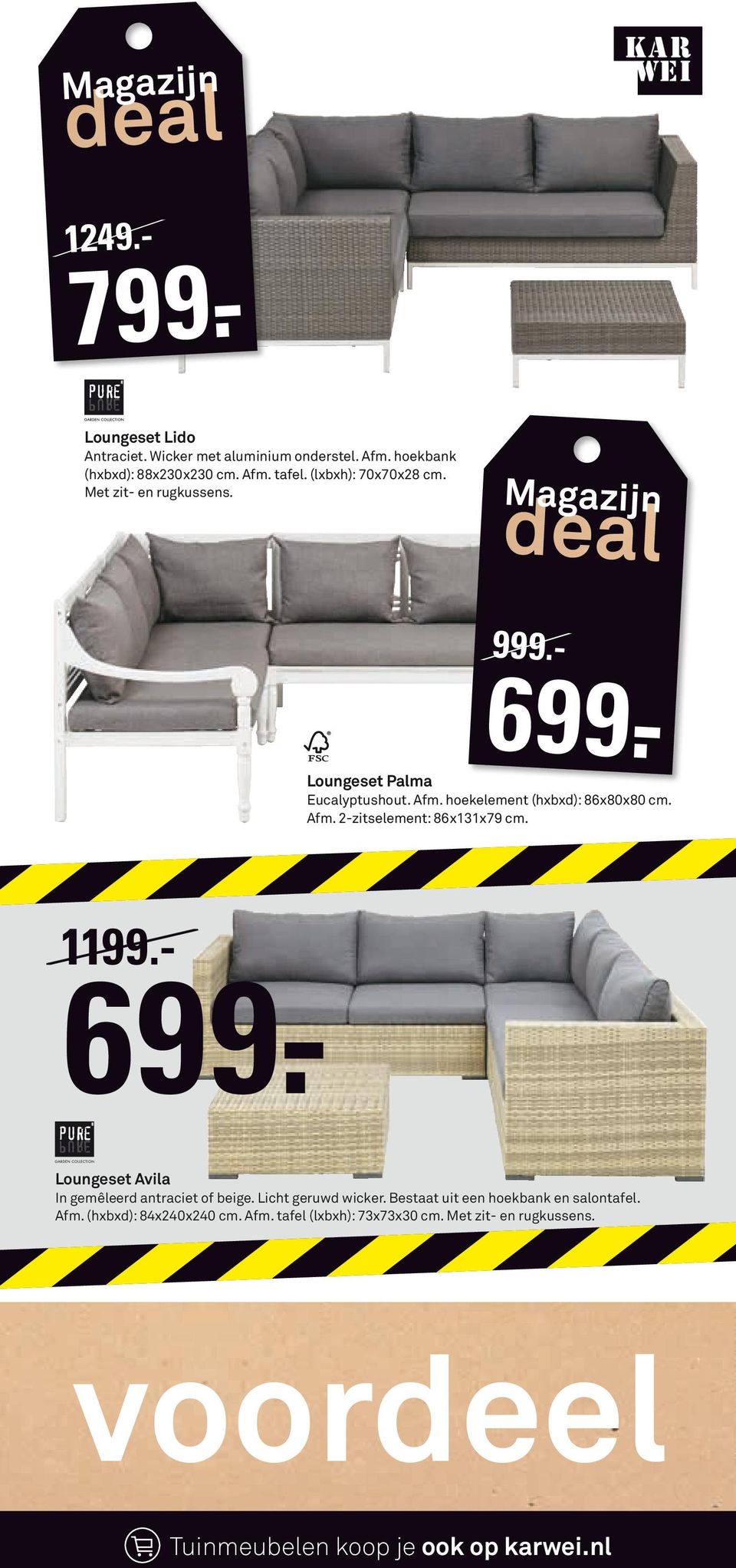 - 799.- /999.- 699.- /1199.- 699.- Loungeset Avila In gemêleerd antraciet of beige. Licht geruwd wicker.