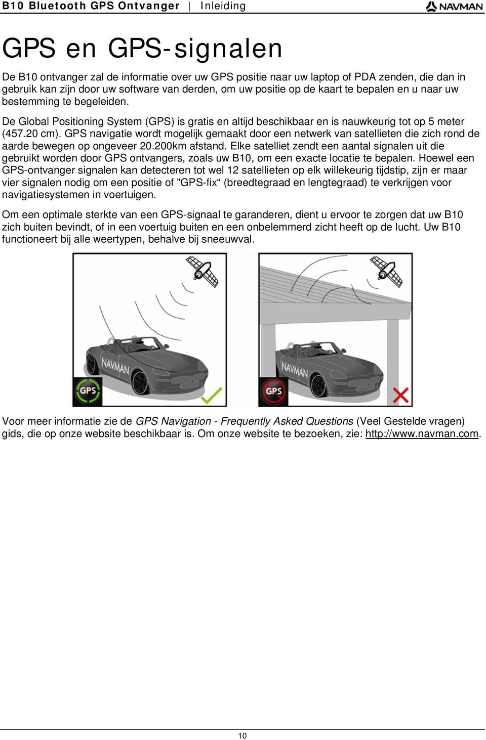 GPS navigatie wordt mogelijk gemaakt door een netwerk van satellieten die zich rond de aarde bewegen op ongeveer 20.200km afstand.