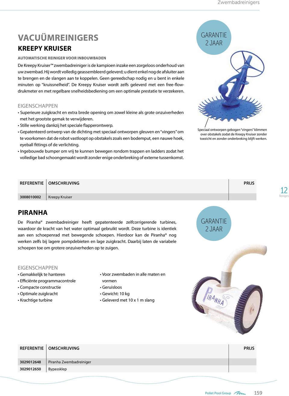 De Kreepy Kruiser wordt zelfs geleverd met een free-flowdrukmeter en met regelbare snelheidsbediening om een optimale prestatie te verzekeren.