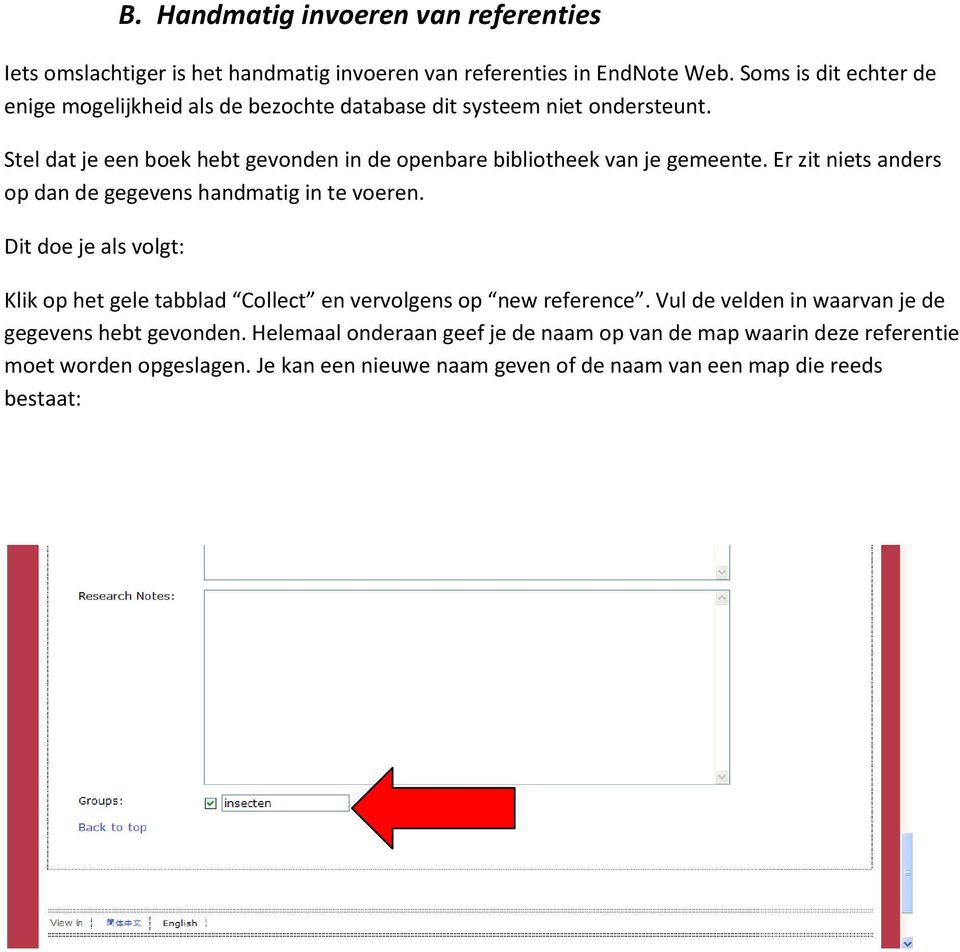 Stel dat je een boek hebt gevonden in de openbare bibliotheek van je gemeente. Er zit niets anders op dan de gegevens handmatig in te voeren.