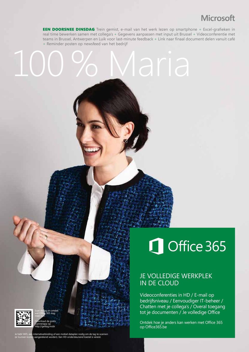 Scan de tag en ontdek wat Office 365 nog meer kan. Download de gratis scannerapp op http://gettag.