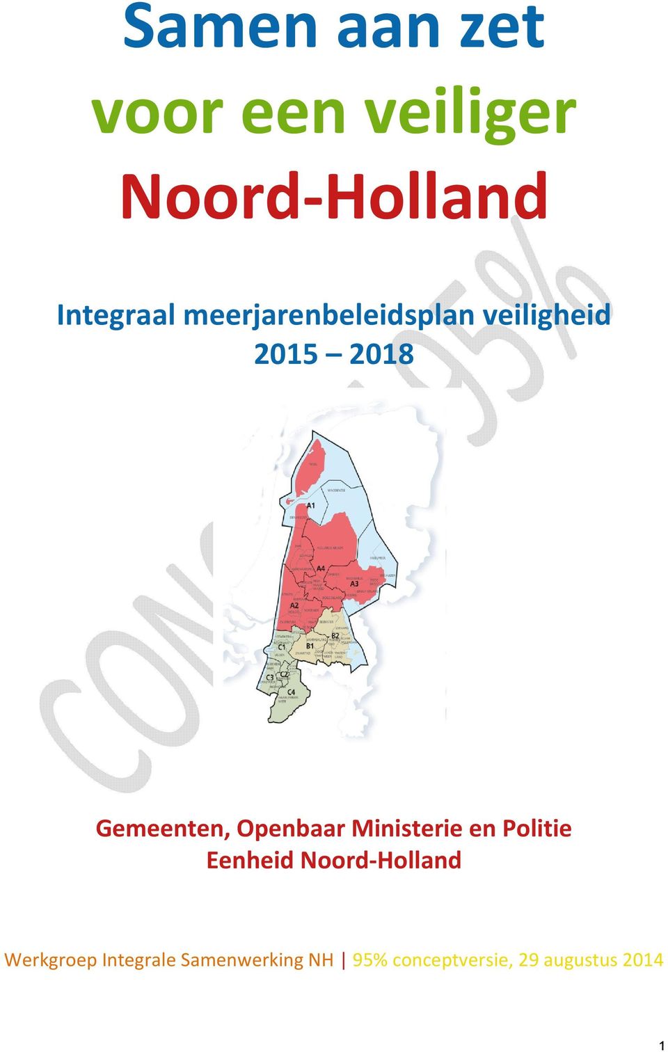 Openbaar Ministerie en Politie Eenheid Noord-Holland