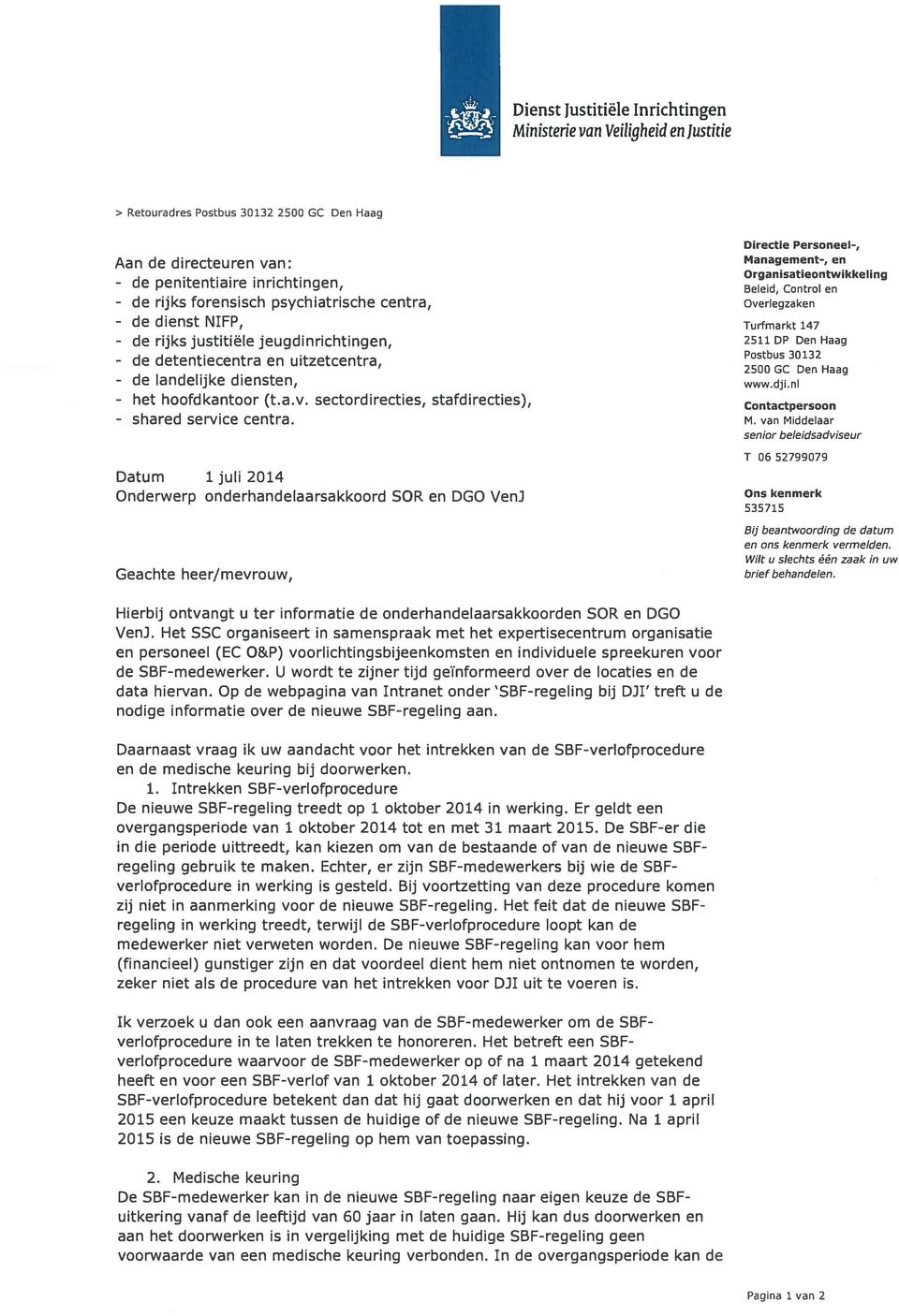 30132 detentiecentra en uitzetcentra 2500 GC Den Haag landelijke diensten, www.dji.nl hoofd kantoor (t.a.v. sectord irecties, stafd irecties), Contactpersoon - shared service centra. M.